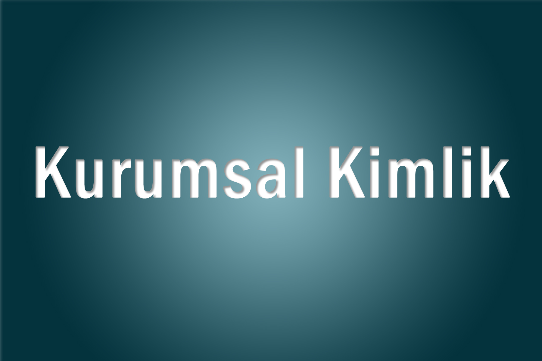 6 - Kurumsal Kimlik